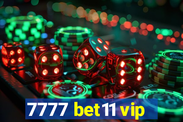 7777 bet11 vip